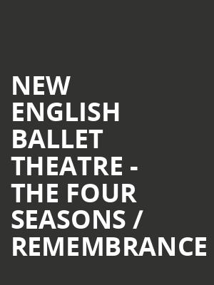 New English Ballet Theatre - The Four Seasons %2F Remembrance at Peacock Theatre